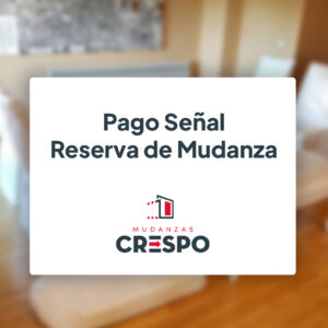Pago señal Reserva Mudanza